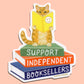 SUPPORT INDEPENDENT BOOKSELLERS CAT - DIE CUT STICKER