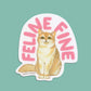 FELINE FINE CAT - DIE CUT STICKER