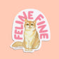 FELINE FINE CAT - DIE CUT STICKER